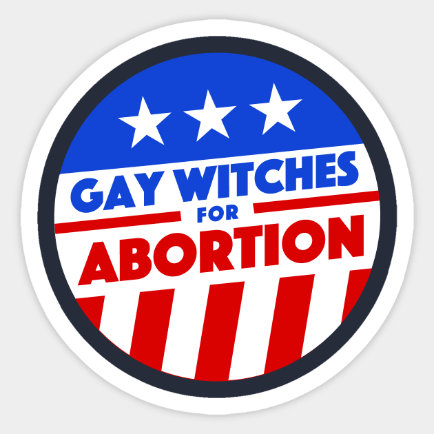 Gay Witches For Abortion Sticker by dumbshirts